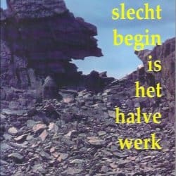 Een slecht begin is het halve werk