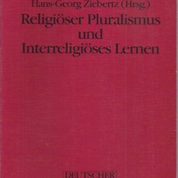 Religioser Pluralismus und interreligioses Lernen