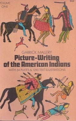 Picture-Writing of the American Indians volume one