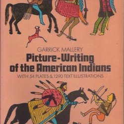 Picture-Writing of the American Indians volume one