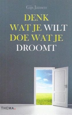 Denk wat je wilt doe wat je droomt