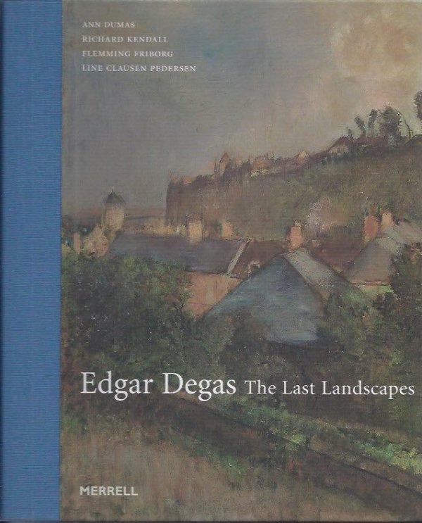 Edgar Degas the last landscapes