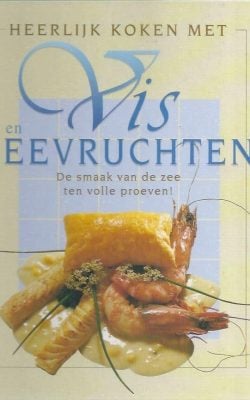 Heerlijk koken met vis- en zeevruchten