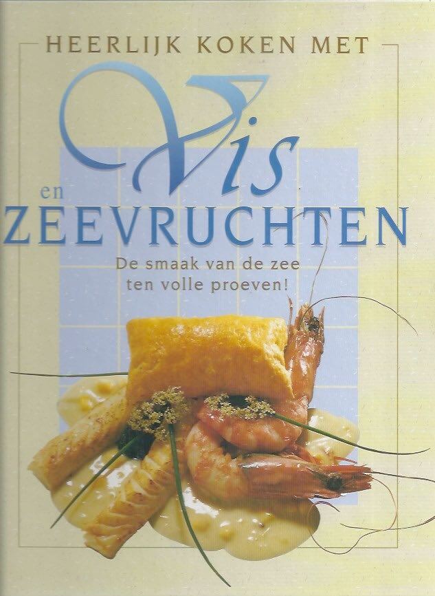 Plaats Welkom handel Heerlijk koken met vis- en zeevruchten - Boekenvinden.nl