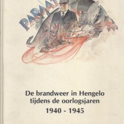 De brandweer in Hengelo tijdens de oorlogsjaren 1940-1945