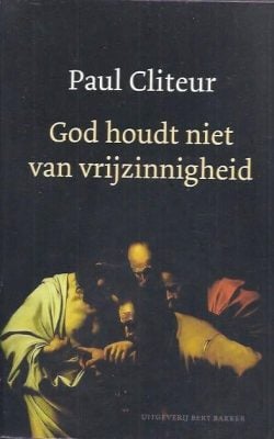 God houdt niet van vrijzinnigheid