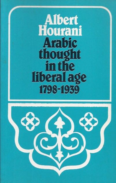 Arabic thought in the liberal age 1798-1939