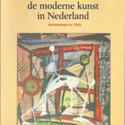 De doorbraak van de moderne kunst in Nederland