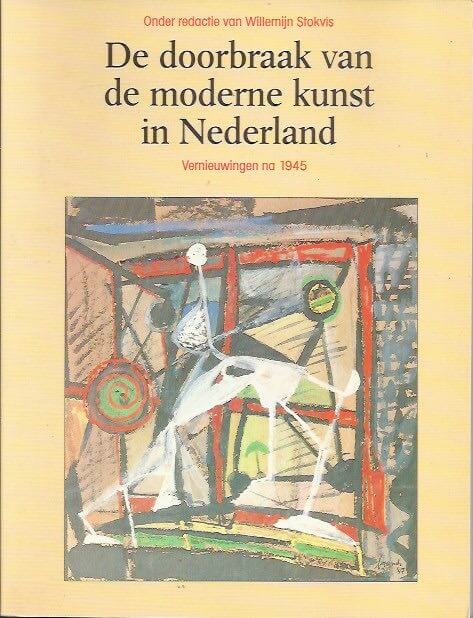 De doorbraak van de moderne kunst in Nederland