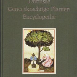 Larousse geneeskrachtige planten encyclopedie