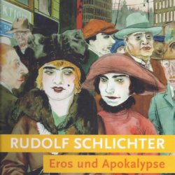 Rudolf Schlichter eros und apokalypse
