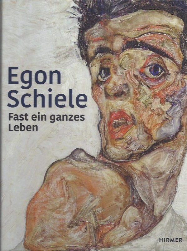 Egon Schiele Fast ein ganzes Leben