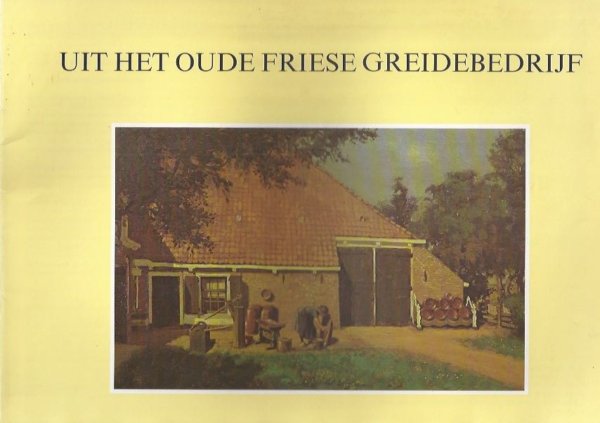Uit het oude Friese Greidebedrijf