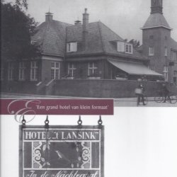 De geschiedenis van Hotel 't Lansink
