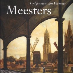 Delftse meesters tijdgenoten van Vermeer