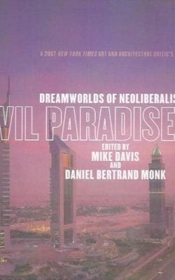 Dreamworlds of neoliberalism Evil Paradises