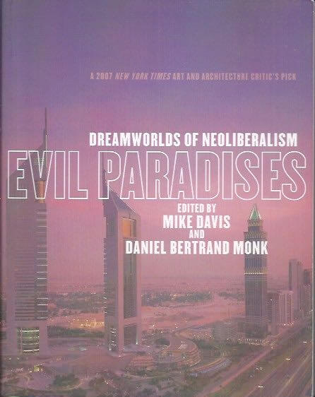 Dreamworlds of neoliberalism Evil Paradises