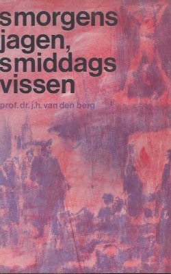 's morgens jagen, 's middags vissen