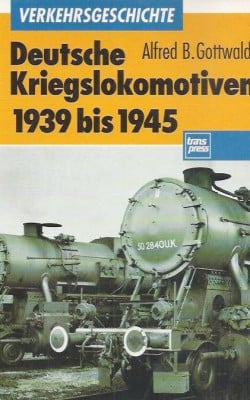 Deutsche kriegslokomotiven 1939 bis 1945