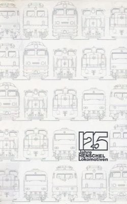 125 Jahre Henschel Lokomotiven