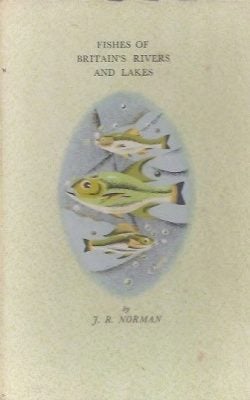 Fishes of britain's rivers and lakes