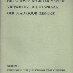 Het oudste register van de vrijwillige rechtspraak der stad Goor (1333-1408)