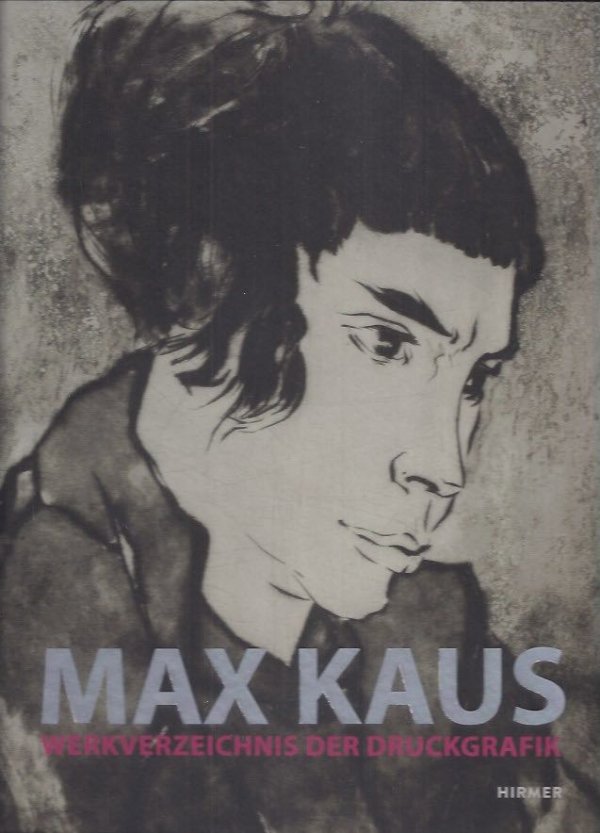 Max Kaus Werkverzeichnis der druckgrafik