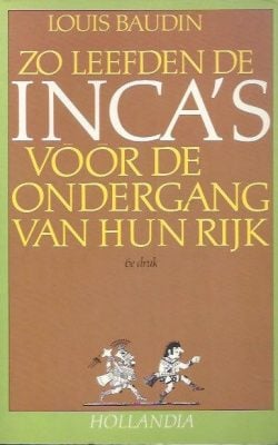 Zo leefden de Inca's voor de ondergang van hun rijk