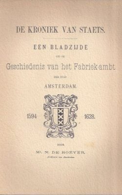 De kroniek van staets een bladzijde uit de geschiedenis van het fabriek-ambt der stad Amsterdam