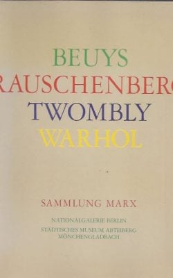 Beuys Rauschenberg Twombly Warhol