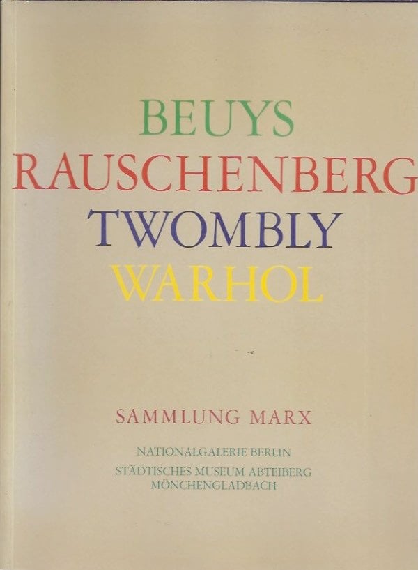 Beuys Rauschenberg Twombly Warhol