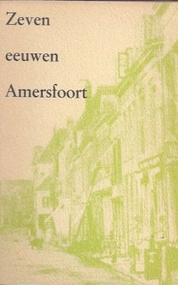 Zeven eeuwen Amersfoort