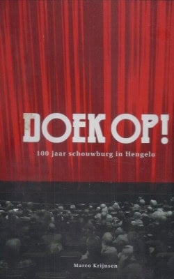 Doek op! 100 jaar schouwburg in hengelo