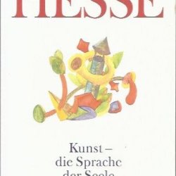 Kunst die Sprache der Seele Hermann Hesse