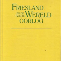 Friesland en de Tweede Wereldoorlog