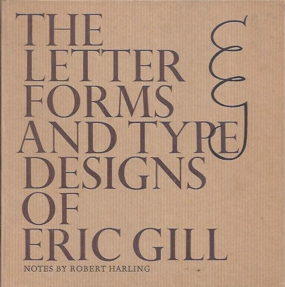 The letter forms and type designs of Eric Gill