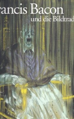 Francis Bacon und die Bildtradition