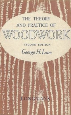 The theory and practice of woodwork