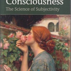 Consciousness the science of subjectivity