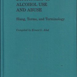 Dictionary of alcohol use and abuse