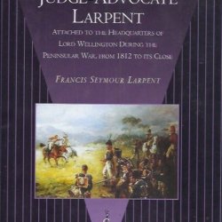 The private journal of judge-advocate Larpent