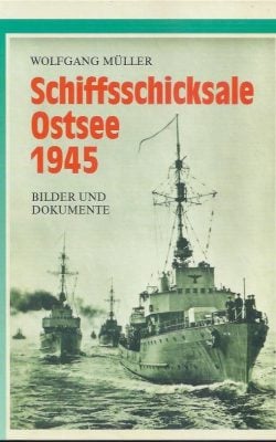 Schiffsschicksale Ostsee 1945