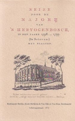 Reize door de Majorij van 's Hertogenbosch in den jaare 1798-1799