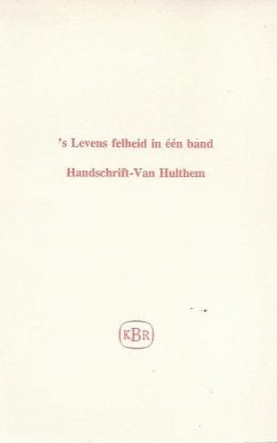 's Levens felheid in één band Handschrift-Van Hulthem