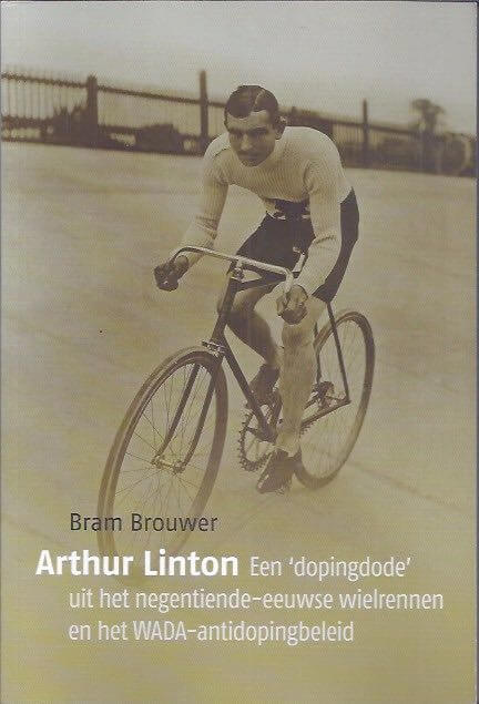 Arthur Linton een 'dopingdode' uit het negetiende-eeuwse wielrennen enhet WADA-antidopingbeleid