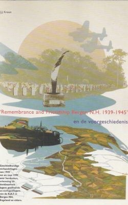 Rememberance and friendship Bergen N.H. 1939-1945 en de voorgeschiedenis