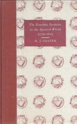 The economic societies in the Spanish world 1763-1821