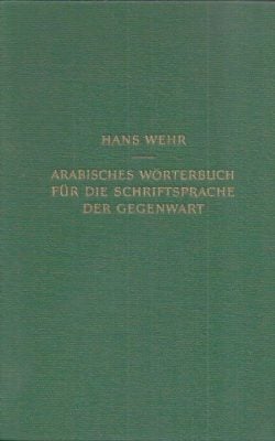 Arabisches Wörterbuch für die schriftsprache der gegenwart