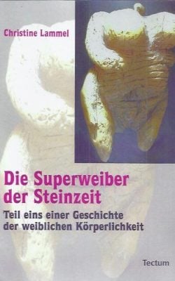 Die Superweiber der Steinzeit