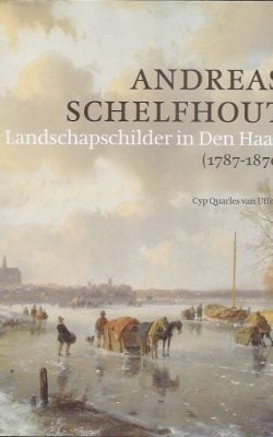 Andreas Schelfhout landschapschilder in Den Haag 1787-1870